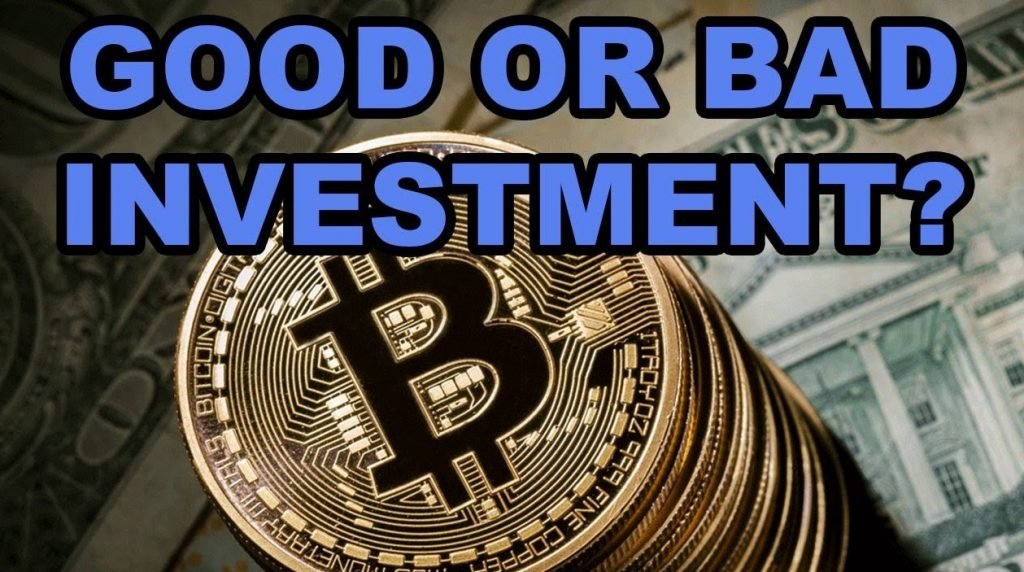 bitcoin good or bad to invest