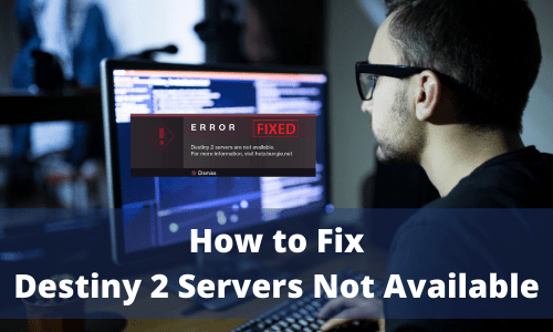 Destiny 2 Servers Not Available Error