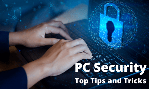 PC Security Top Tips and Tricks